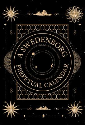 A Swedenborg Perpetual Calendar: Thoughts for the Day to Return to Year after Year book