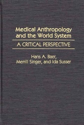 Medical Anthropology and the World System book