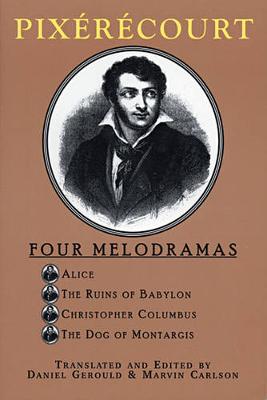 Pixerecourt: Four Melodramas book