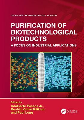 Purification of Biotechnological Products: A Focus on Industrial Applications book