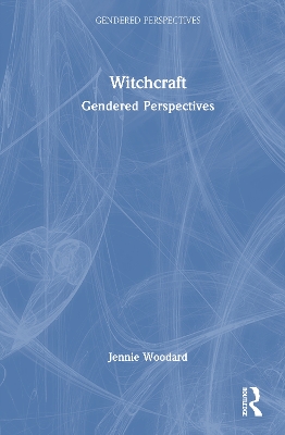 Witchcraft: Gendered Perspectives by Jennie Woodard