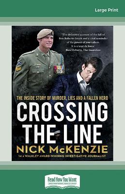 Crossing the Line: The Explosive Inside Story Behind The Ben Roberts-Smith Headlines book