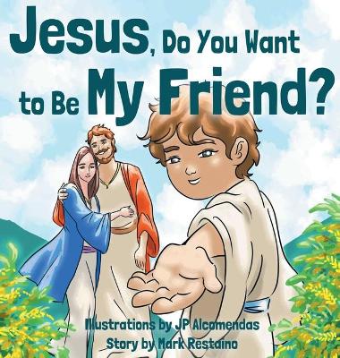 Jesus, Do You Want to Be My Friend? book