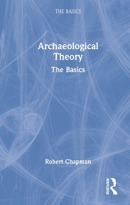 Archaeological Theory: The Basics book