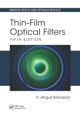 Thin-Film Optical Filters, Fifth Edition by H. Angus MacLeod