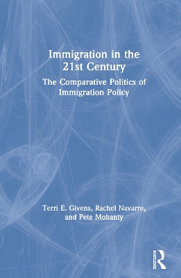 Immigration in the 21st Century: The Comparative Politics of Immigration Policy book