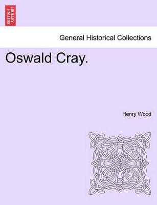 Oswald Cray. by Henry Wood