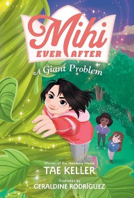 Mihi Ever After: A Giant Problem by Tae Keller