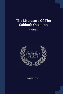 Literature of the Sabbath Question; Volume 2 book