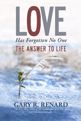 Love Has Forgotten No One: the Answer to Life book