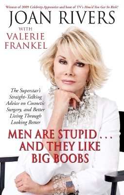 Men Are Stupid . . . And They Like Big Boobs by Joan Rivers