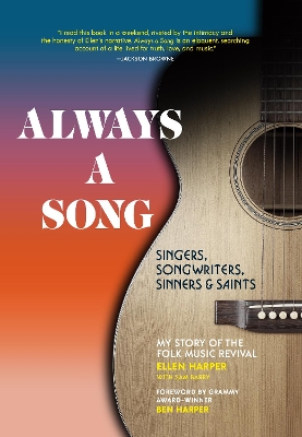 Always a Song: Singers, Songwriters, Sinners, and Saints: My Story of the Folk Music Revival book