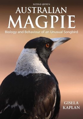 Australian Magpie: Biology and Behaviour of an Unusual Songbird book