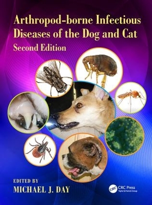 Arthropod-borne Infectious Diseases of the Dog and Cat 2nd Edition by Michael J. Day