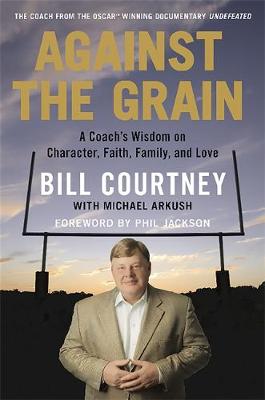 Against the Grain by Bill Courtney