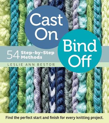 Cast On, Bind Off: 54 Step-by-Step Methods book