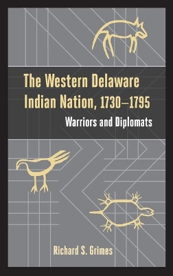 Western Delaware Indian Nation, 1730-1795 by Richard S. Grimes