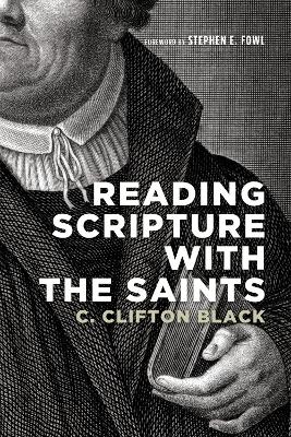 Reading Scripture with the Saints by C Clifton Black