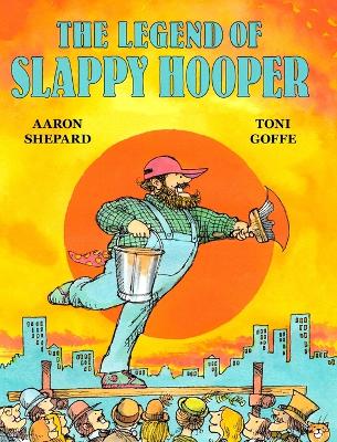The Legend of Slappy Hooper: An American Tall Tale (30th Anniversary Edition) by Aaron Shepard