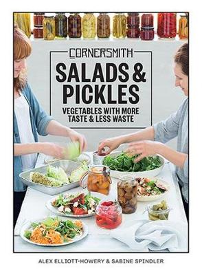 Cornersmith: Salads and Pickles by Sabine Spindler