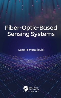 Fiber-Optic-Based Sensing Systems by Lazo M. Manojlović