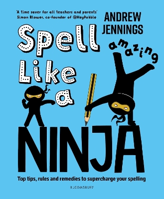 Spell Like a Ninja: Top tips, rules and remedies to supercharge your spelling book