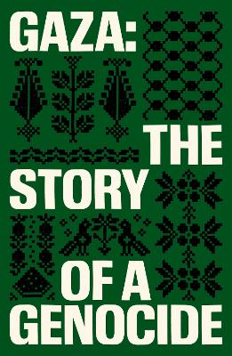 Gaza: The Story of a Genocide book