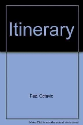 Itinerary by Octavio Paz