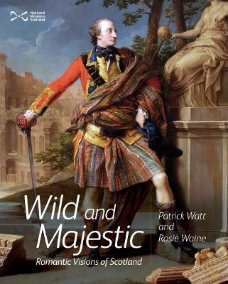 Wild and Majestic: Romantic Visions of Scotland book