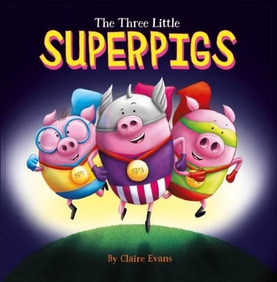 The Three Little Superpigs by Claire Evans