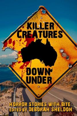 Killer Creatures Down Under: Horror Stories With Bite book