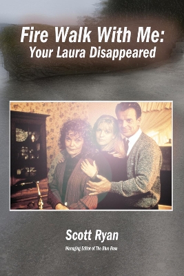Fire Walk With Me: Your Laura Disappeared book