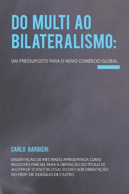 Do multi ao bilateralismo: um pressuposto para o novo comércio global book