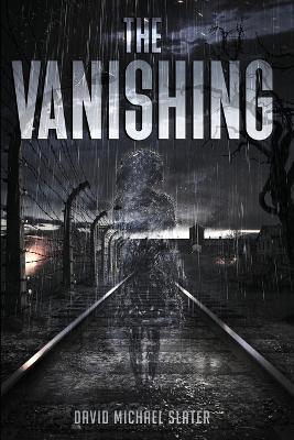 The Vanishing by David Michael Slater