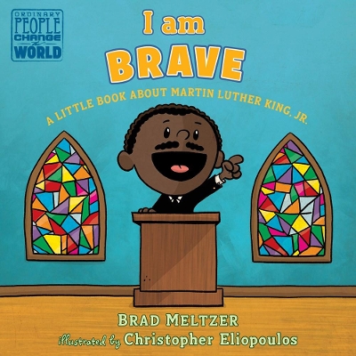 I am Brave: A Little Book about Martin Luther King, Jr. book