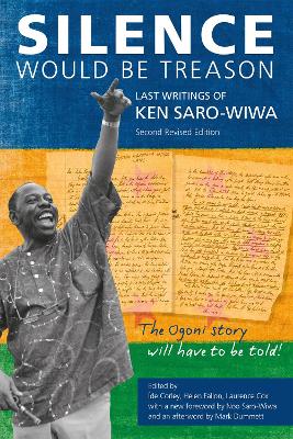 Silence Would Be Treason: The Last Writings of Ken Saro-Wiwa book