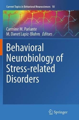Behavioral Neurobiology of Stress-related Disorders by Carmine M. Pariante