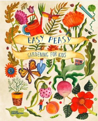Easy Peasy: Gardening for Kids book