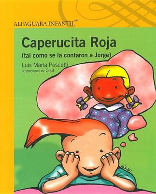 Caperucita Roja (Tal Como Se La Contaron a Jorge) by Luis M Pescetti