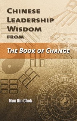 Chinese Leadership Wisdom from the Book of Change book