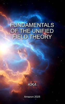 Fundamentals of the Unified Field Theory book