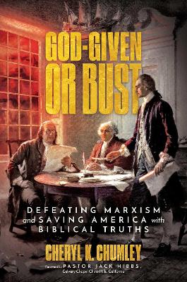 God-Given or Bust: Defeating Marxism and Saving America with Biblical Truths book