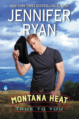 Montana Heat: True to You by Jennifer Ryan