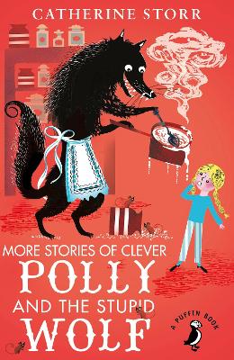 More Stories of Clever Polly and the Stupid Wolf by Catherine Storr