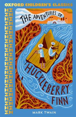 Oxford Children's Classics: The Adventures of Huckleberry Finn by Mark Twain