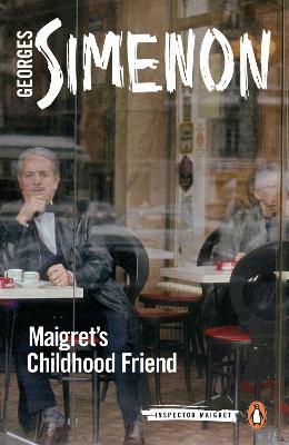 Maigret's Childhood Friend: Inspector Maigret #69 by Georges Simenon