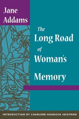 Long Road of Woman's Memory by Jane Addams