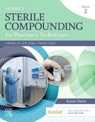 Mosby's Sterile Compounding for Pharmacy Technicians: Principles and Practice book