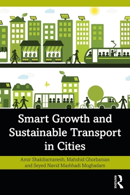 Smart Growth and Sustainable Transport in Cities by Amir Shakibamanesh