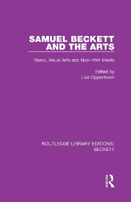 Samuel Beckett and the Arts: Music, Visual Arts and Non-Print Media book